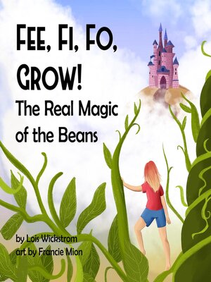 cover image of Fee Fi Fo Grow! the Real Magic of the Beans